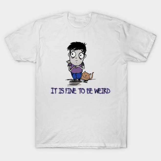 it is fine to be weird T-Shirt by GeekLove